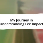 My Journey in Understanding Fee Impact