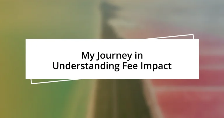 My Journey in Understanding Fee Impact