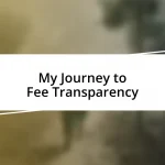 My Journey to Fee Transparency