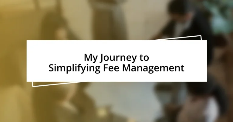 My Journey to Simplifying Fee Management