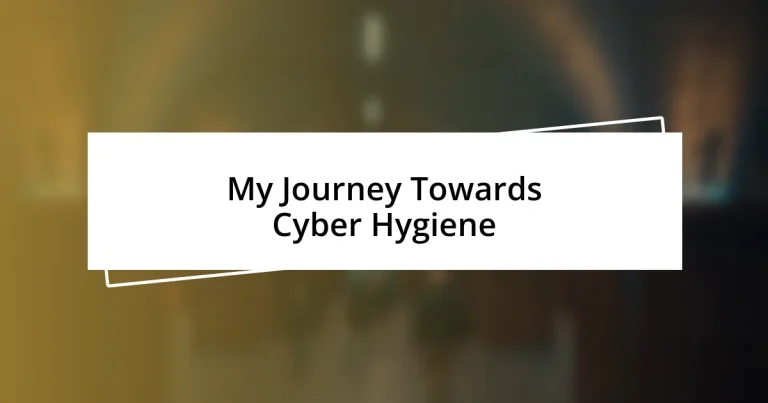 My Journey Towards Cyber Hygiene