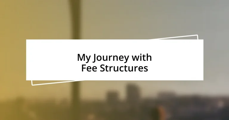 My Journey with Fee Structures