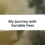 My Journey with Variable Fees