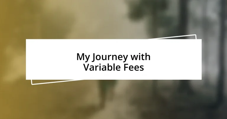 My Journey with Variable Fees