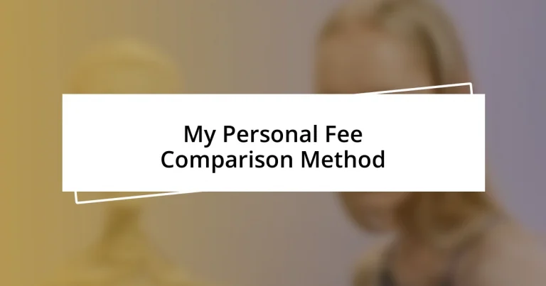 My Personal Fee Comparison Method