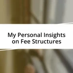 My Personal Insights on Fee Structures