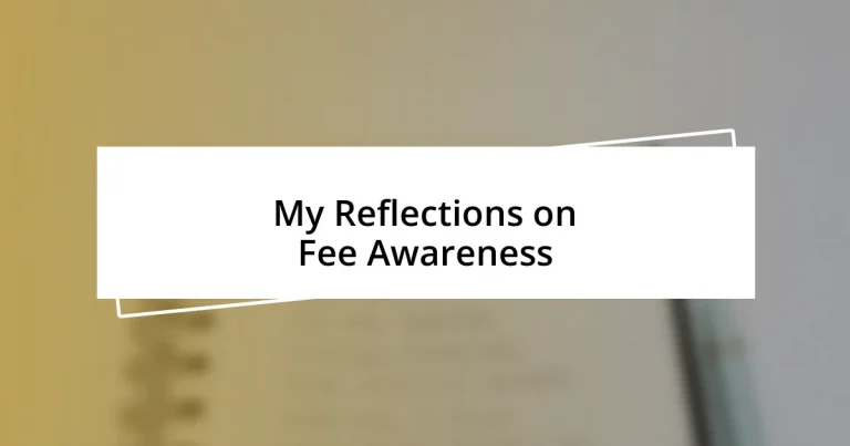 My Reflections on Fee Awareness