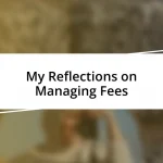 My Reflections on Managing Fees