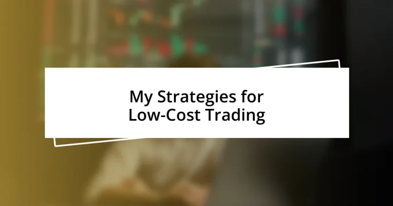 My Strategies for Low-Cost Trading