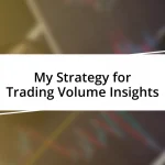 My Strategy for Trading Volume Insights