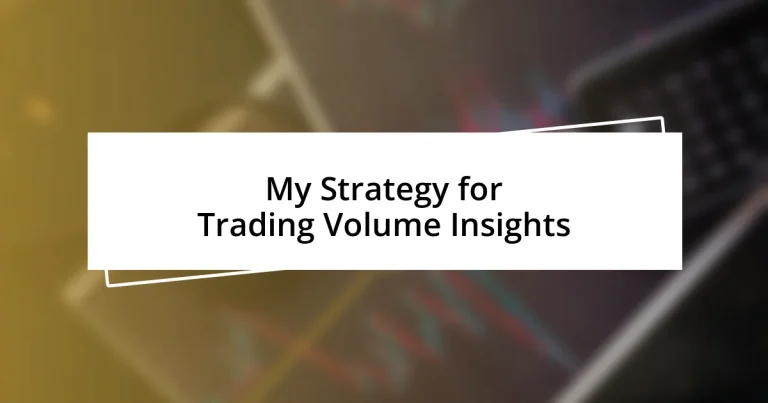 My Strategy for Trading Volume Insights