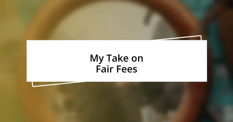 My Take on Fair Fees