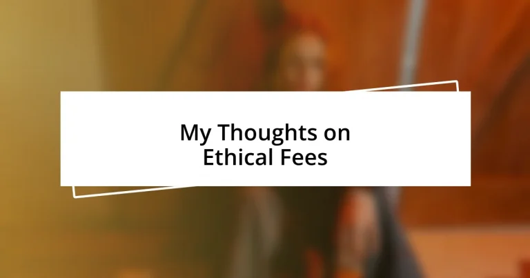 My Thoughts on Ethical Fees