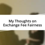 My Thoughts on Exchange Fee Fairness