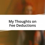 My Thoughts on Fee Deductions