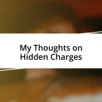 My Thoughts on Hidden Charges