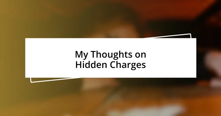 My Thoughts on Hidden Charges