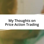 My Thoughts on Price Action Trading