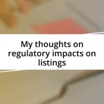 My thoughts on regulatory impacts on listings