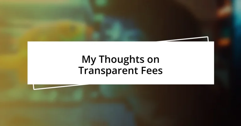 My Thoughts on Transparent Fees