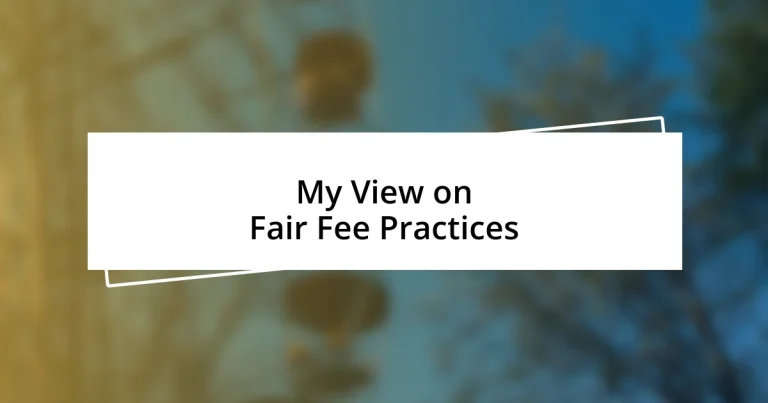 My View on Fair Fee Practices