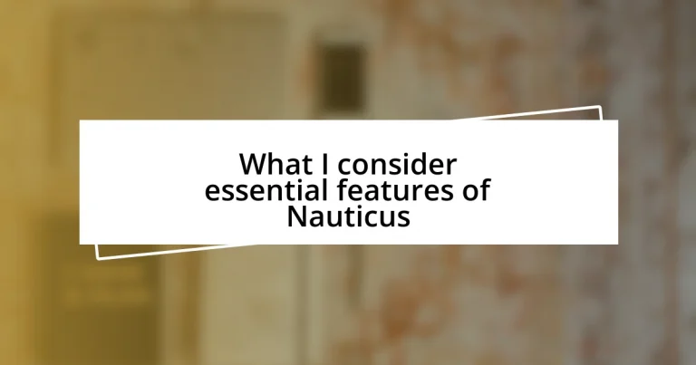 What I consider essential features of Nauticus