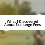 What I Discovered About Exchange Fees