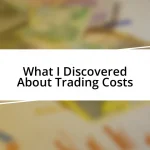 What I Discovered About Trading Costs