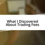 What I Discovered About Trading Fees