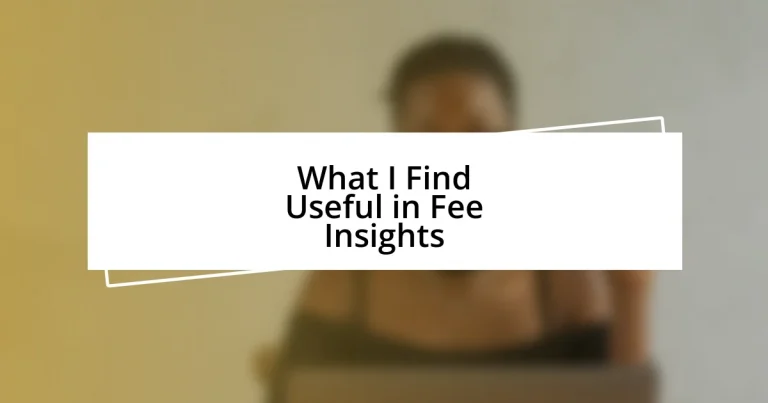 What I Find Useful in Fee Insights