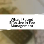 What I Found Effective in Fee Management