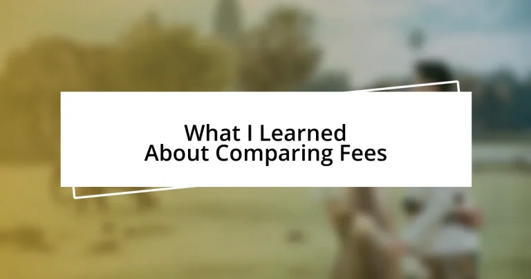 What I Learned About Comparing Fees