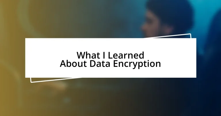 What I Learned About Data Encryption