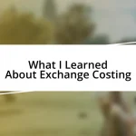 What I Learned About Exchange Costing