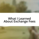 What I Learned About Exchange Fees