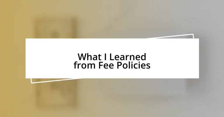 What I Learned from Fee Policies