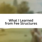 What I Learned from Fee Structures