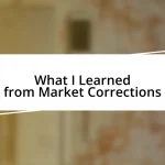 What I Learned from Market Corrections