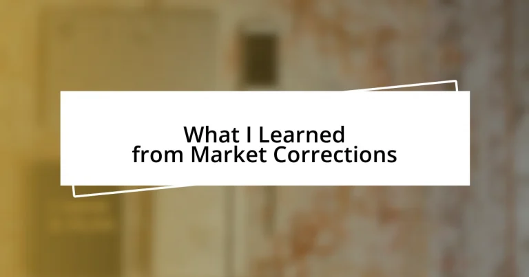 What I Learned from Market Corrections