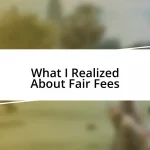 What I Realized About Fair Fees