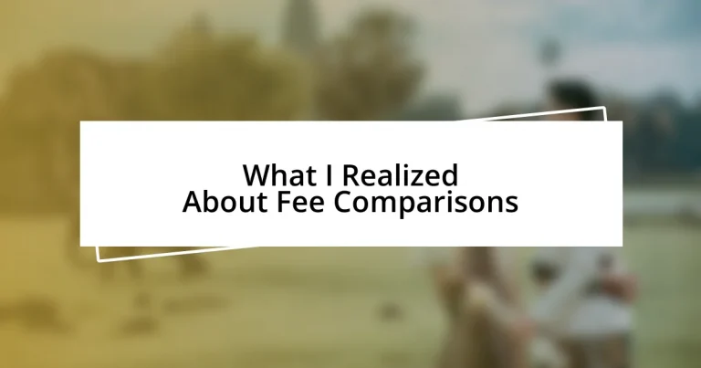 What I Realized About Fee Comparisons