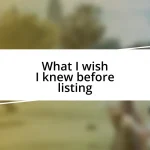 What I wish I knew before listing