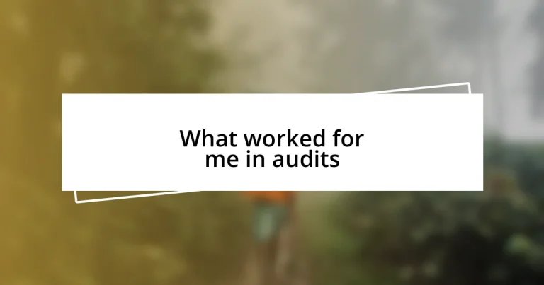 What worked for me in audits