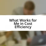 What Works for Me in Cost Efficiency