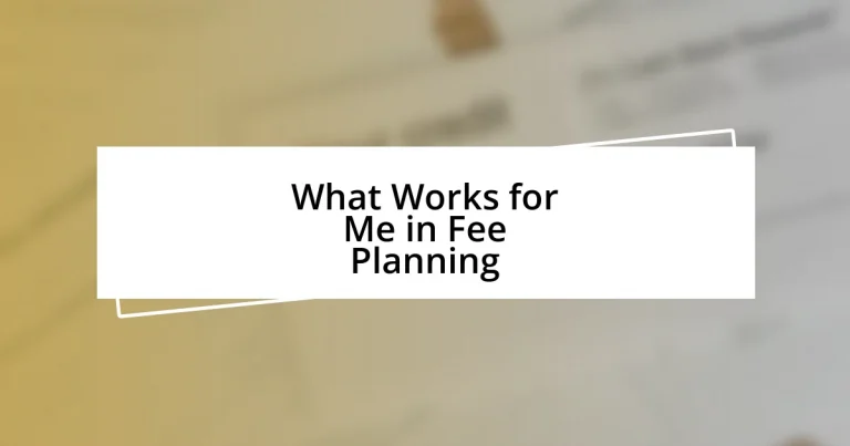 What Works for Me in Fee Planning