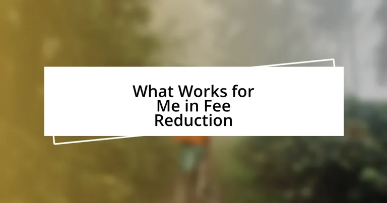 What Works for Me in Fee Reduction