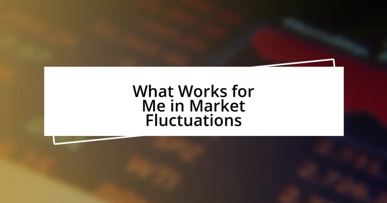 What Works for Me in Market Fluctuations