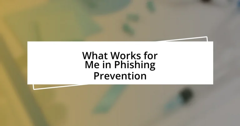 What Works for Me in Phishing Prevention