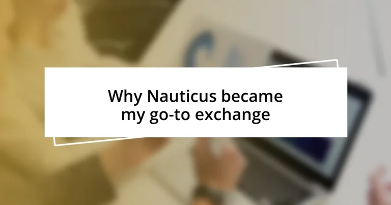 Why Nauticus became my go-to exchange