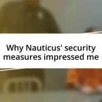 Why Nauticus’ security measures impressed me